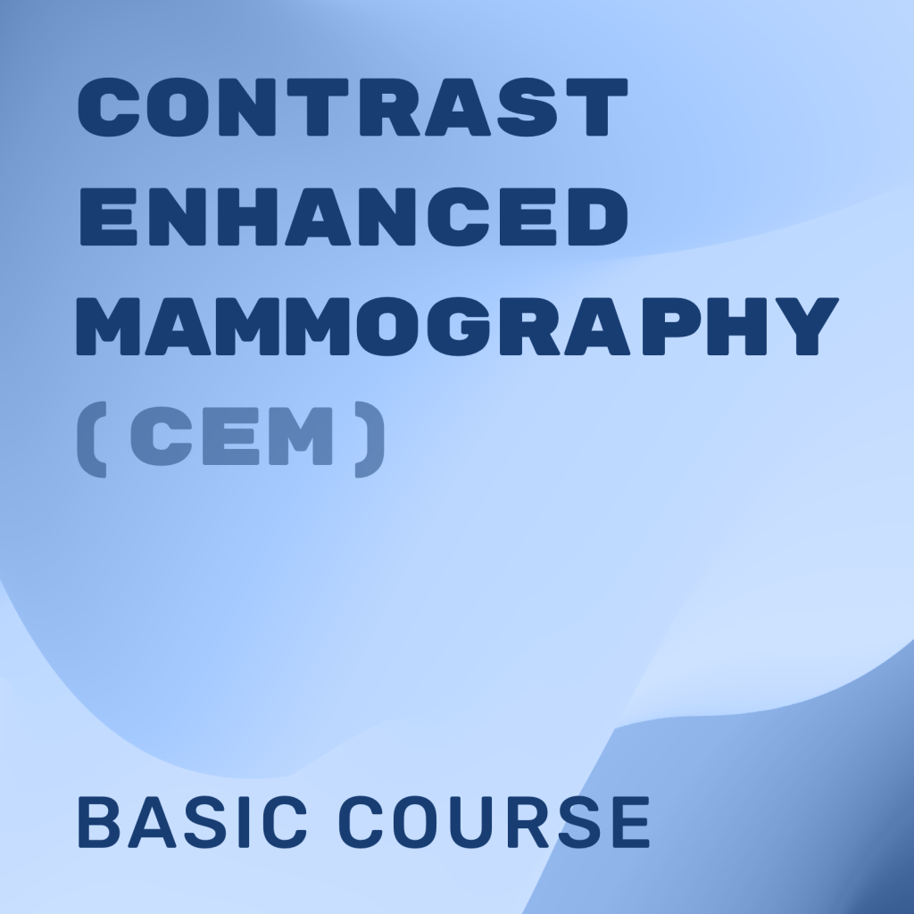 Contrast Enhanced Mammography (CEM): Basic Course - School Of Radiology