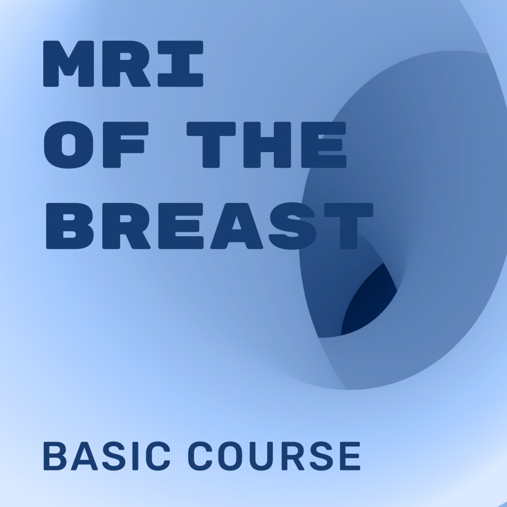 MRI of the breast Basic Course School of Radiology